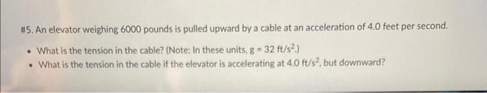 Solved 5 An Elevator Weighing 6000 Pounds Is Pulled Upward Chegg