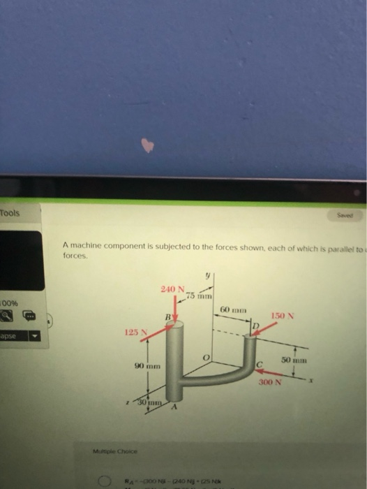 Solved Tools A Machine Component Is Subjected To The Forces Chegg