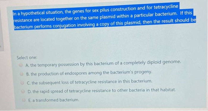 Solved In A Hypothetical Situation The Genes For Sex Pilus Chegg