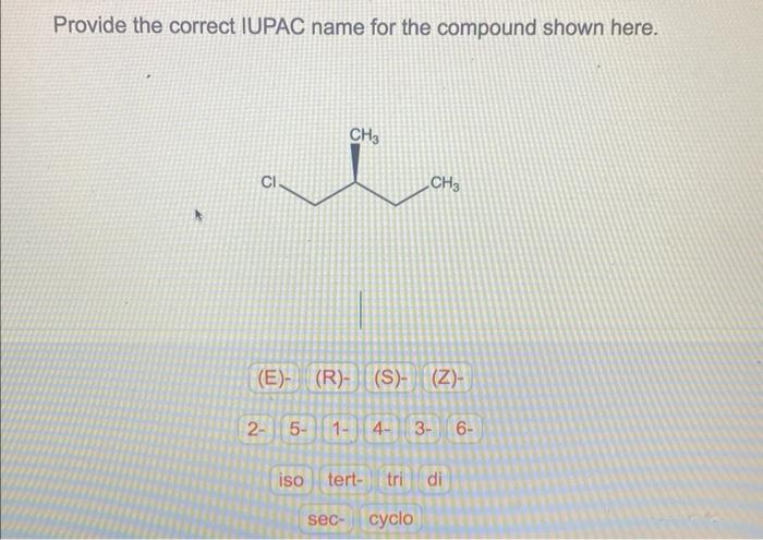 Solved Provide The Correct Iupac Name For The Compound Shown Chegg