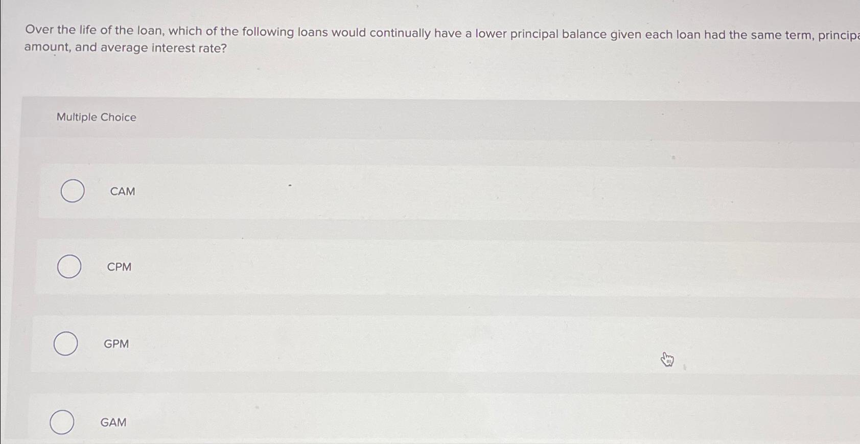 Solved Over The Life Of The Loan Which Of The Following Chegg