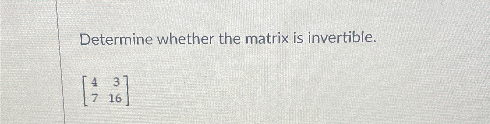 Solved Determine Whether The Matrix Is Invertible Chegg