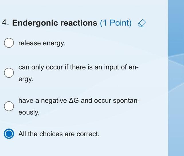 Solved Endergonic Reactions 1 Point Release Energy Can Chegg