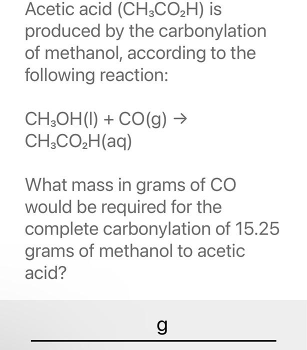 Solved Acetic Acid Ch Co H Is Produced By The Chegg