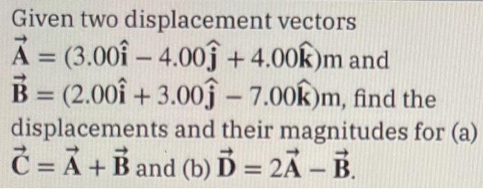 Solved Given Two Displacement Vectors Overrightarrow