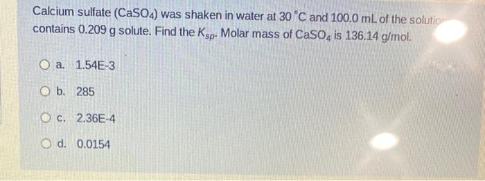 Solved Calcium Sulfate Caso Was Shaken In Water At C Chegg