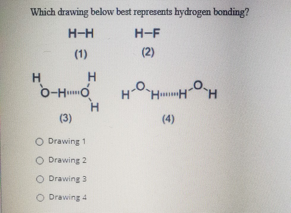 Solved Which Drawing Below Best Represents Hydrogen Bonding Chegg