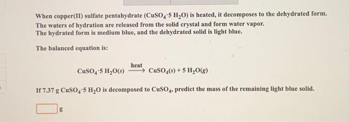 Solved When Copper Ii Sulfate Pentahydrate Cuso H Is Chegg