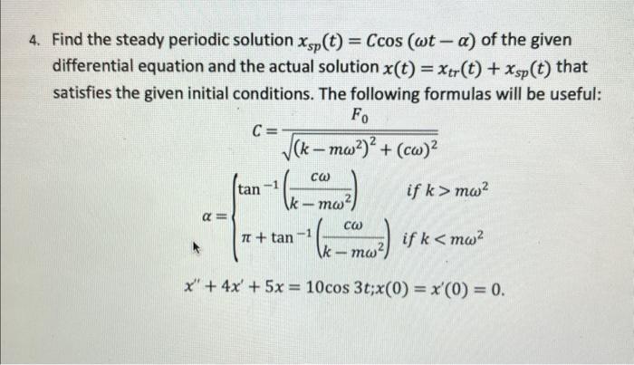 Solved Find the steady periodic solution xsp t Ccos ωtα Chegg