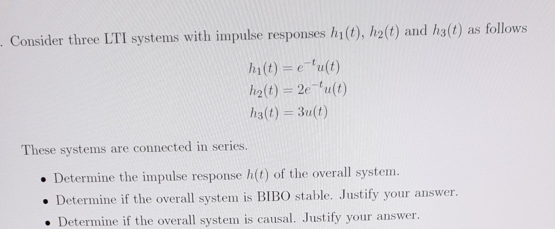 Solved Consider Three Lti Systems With Impulse Responses Chegg