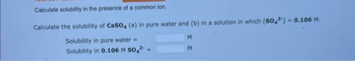 Solved Calculate Solubility In The Presence Of A Common Ion Chegg