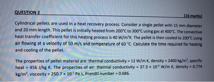 Solved QUESTION 2 16 Marks Cylindrical Pellets Are Used In Chegg