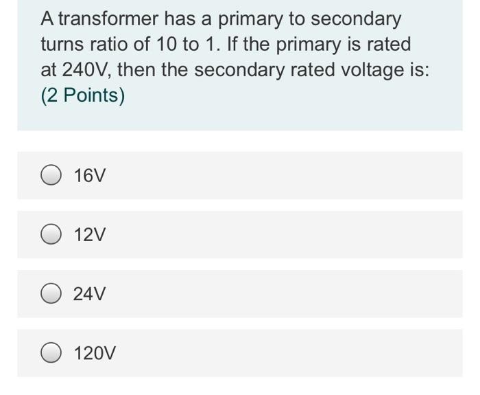 Solved A Transformer Has A Primary To Secondary Turns Ratio Chegg