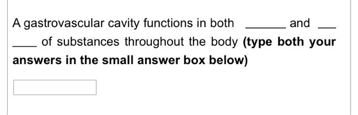 Solved A Gastrovascular Cavity Functions In Both And Of Chegg