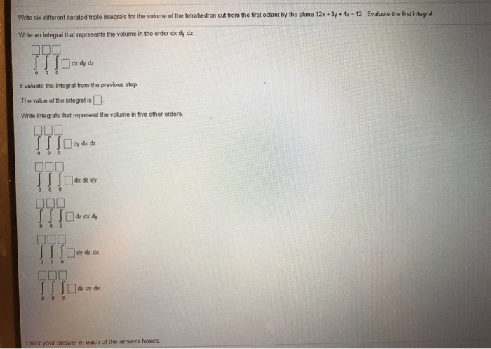 Solved Write Six Different Iterated Triple Integrals For The Chegg