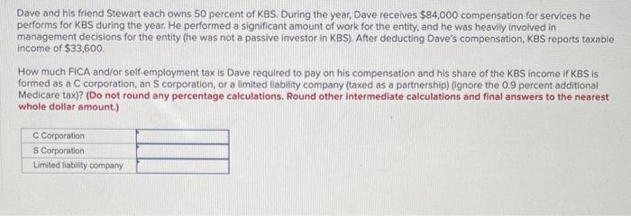 Solved Dave And His Friend Stewart Each Owns 50 Percent Of Chegg