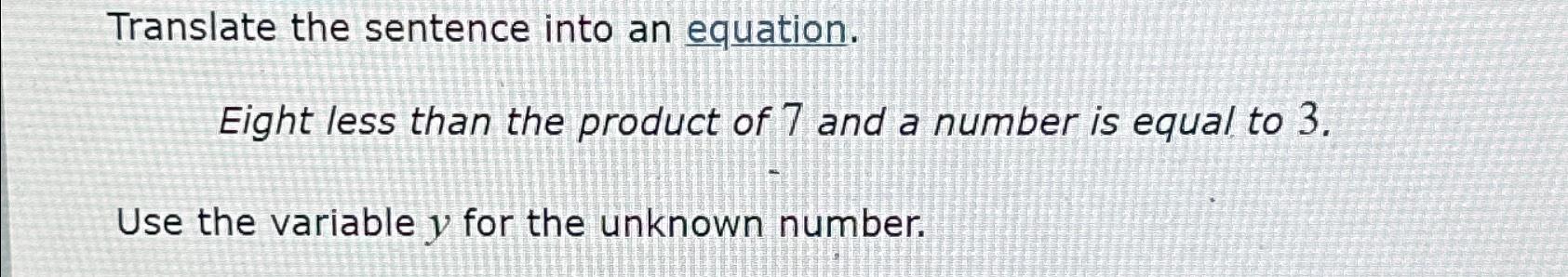 Solved Translate The Sentence Into An Equation Eight Less Chegg