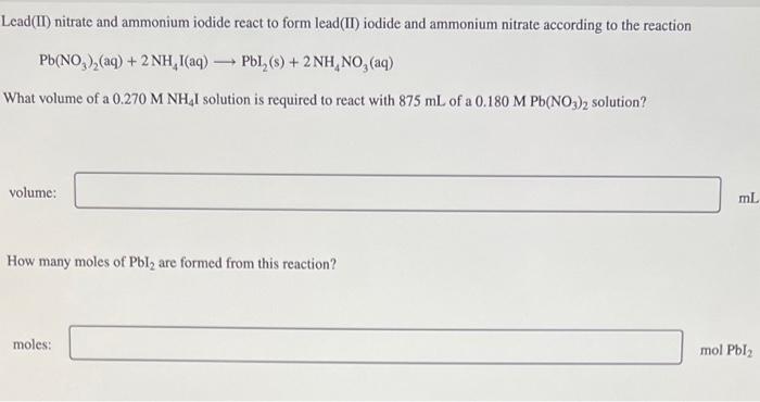 Solved Lead II Nitrate And Ammonium Iodide React To Form Chegg