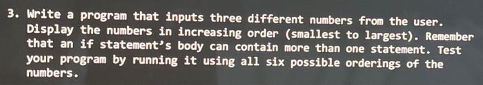 Solved Write A Program That Inputs Three Different Chegg