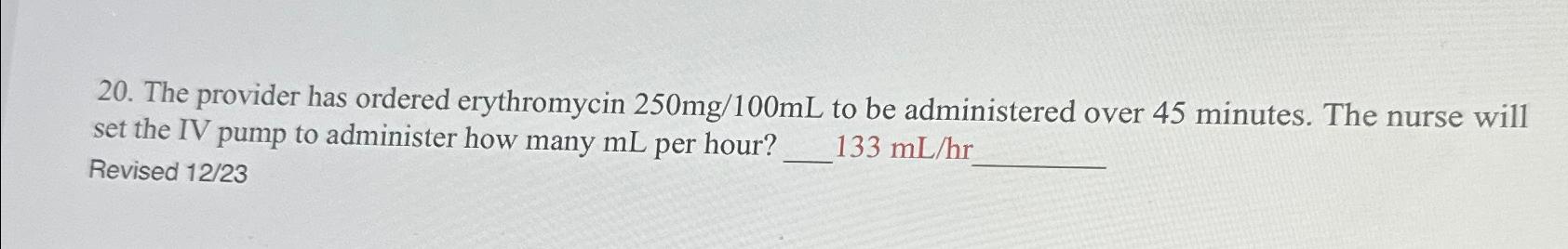 Solved The Provider Has Ordered Erythromycin 250mg100mL To Chegg