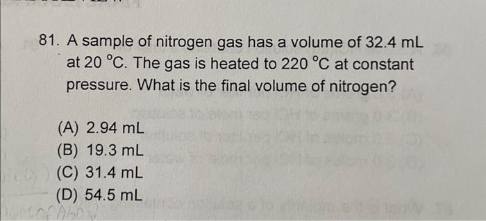 Solved 81 A Sample Of Nitrogen Gas Has A Volume Of 32 4 ML Chegg