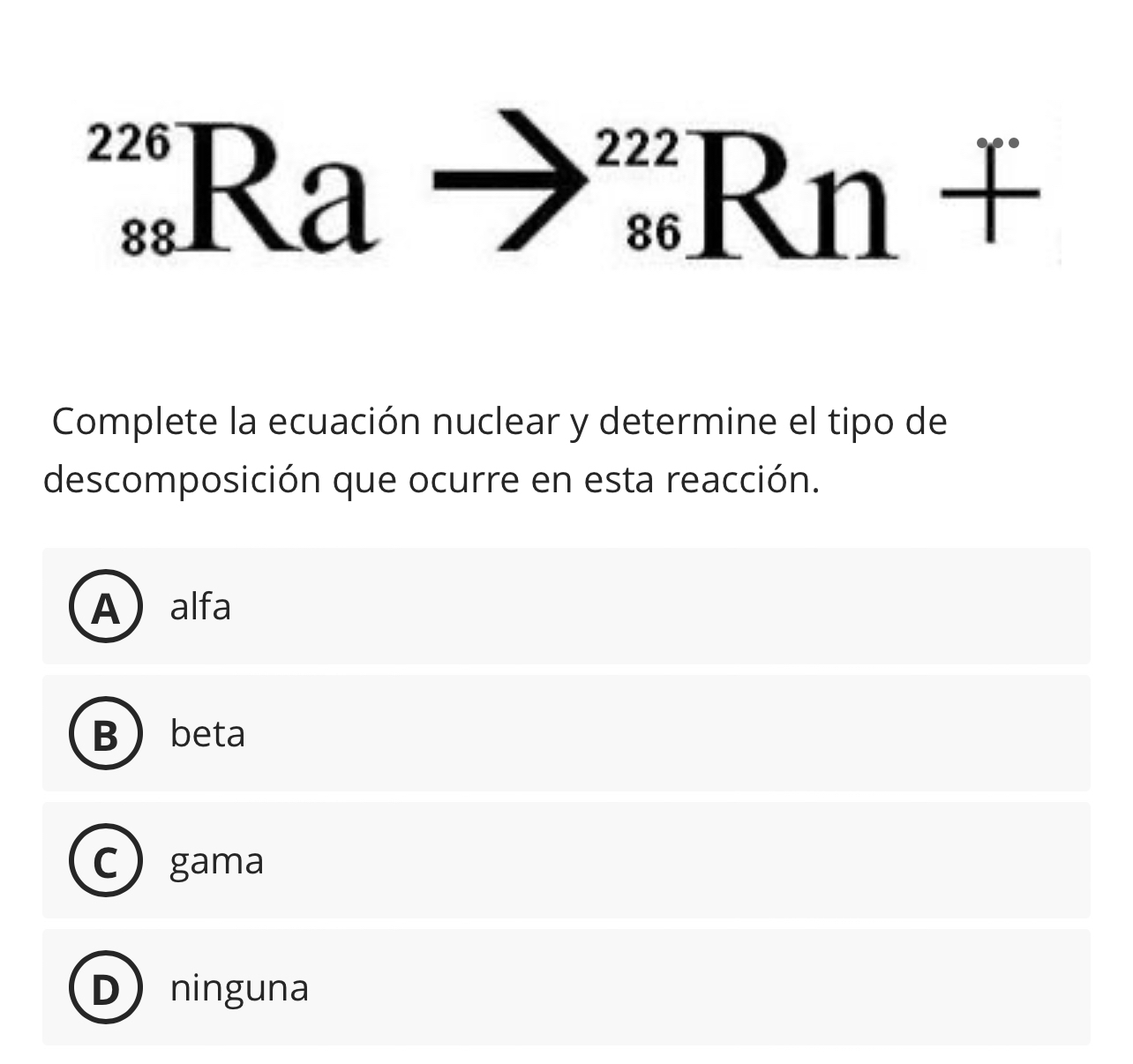 Solved Complete la ecuación nuclear y determine el tipo de Chegg