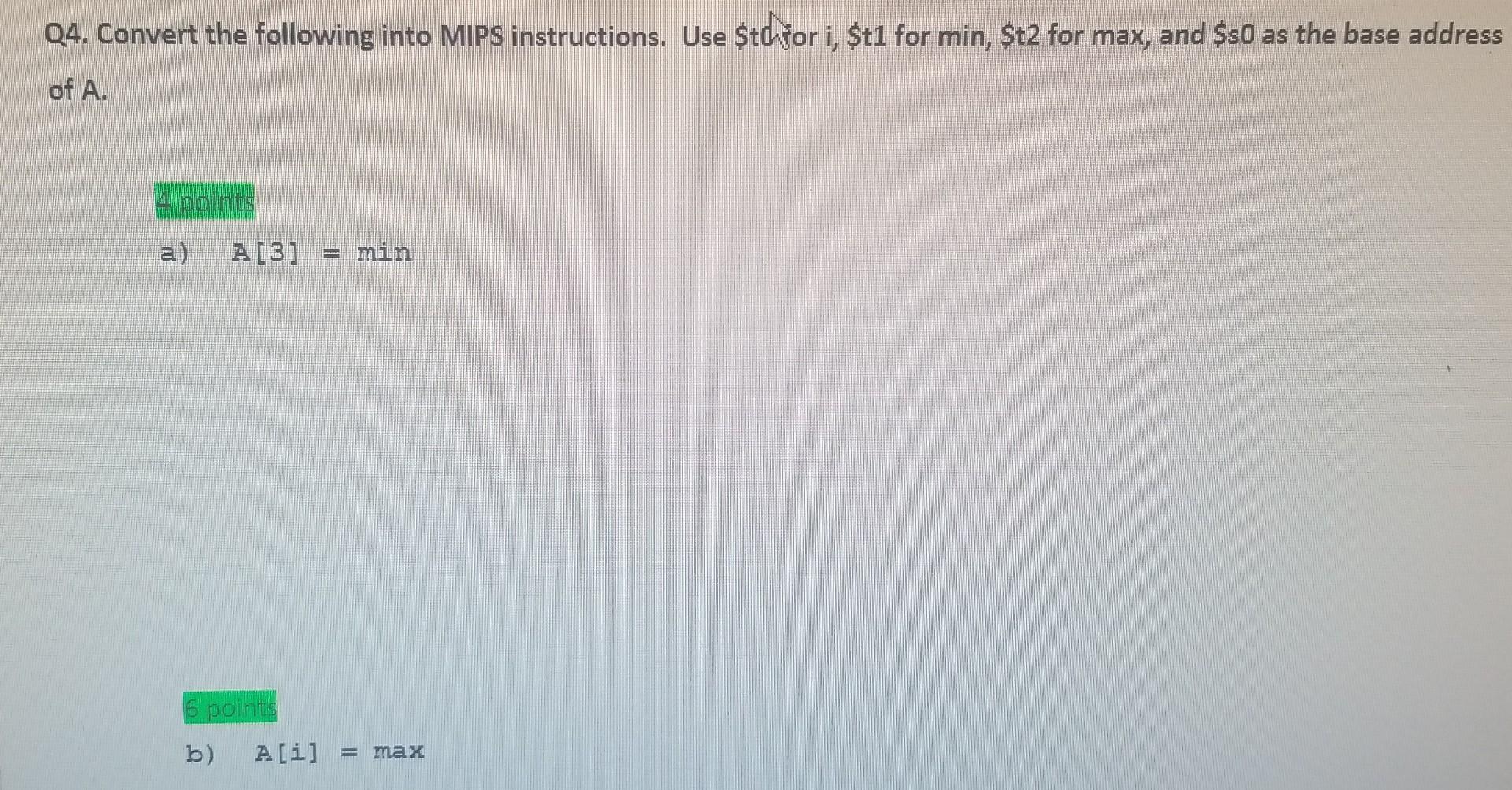 Solved Q4 Convert The Following Into MIPS Instructions Use Chegg