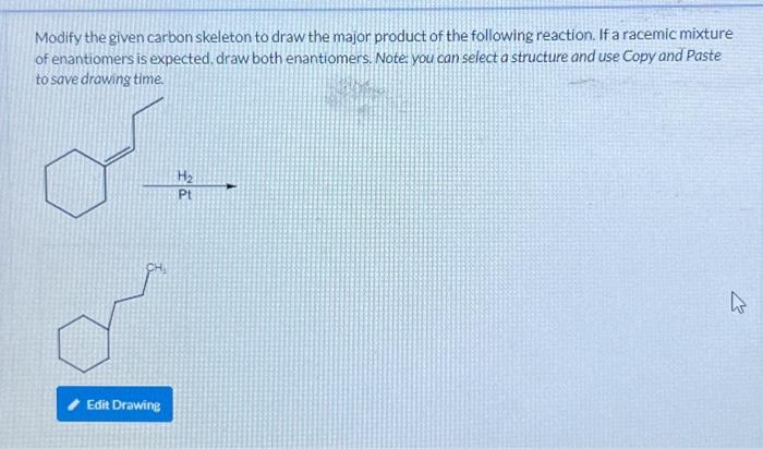 Solved Modify The Given Carbon Skeleton To Draw The Major Chegg