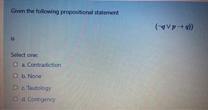 Solved Given The Following Propositional Statement Qvp Q Chegg