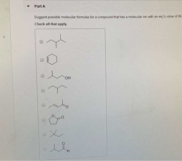 Solved Part A Suggest Possible Molecular Formulas For A Chegg