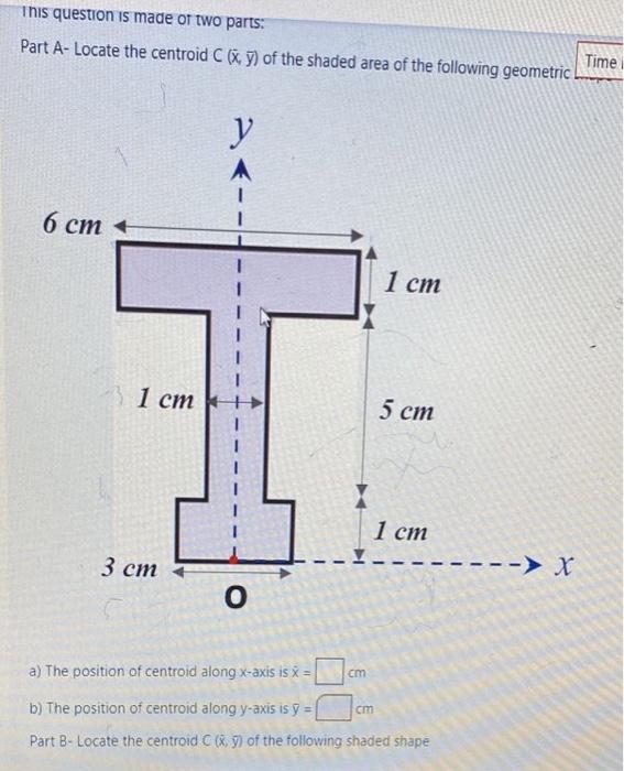 Solved Part A Locate The Centroid C X Y Of The Shaded Chegg