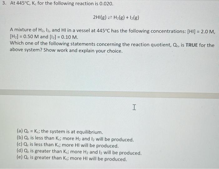 Solved 3 At 445C Kc For The Following Reaction Is 0 020 Chegg