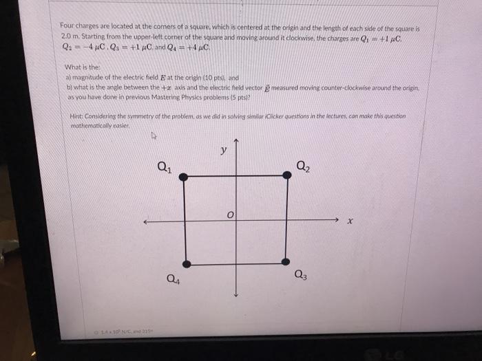 Solved Four Charges Are Located At The Comers Of A Square Chegg