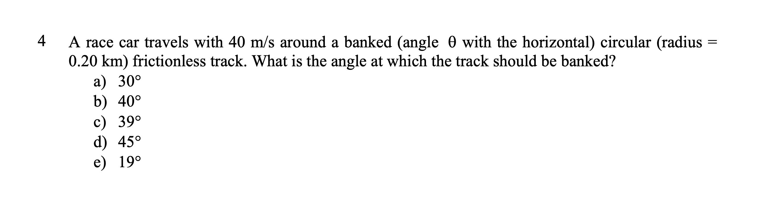 Solved 4 A Race Car Travels With 40ms Around A Banked Chegg