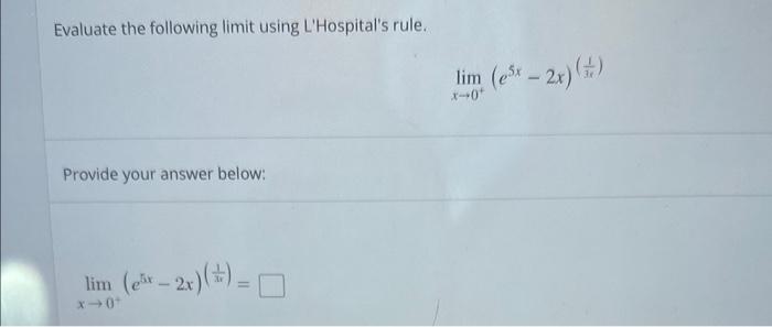 Solved Evaluate The Following Limit Using L Hospital S Rule Chegg