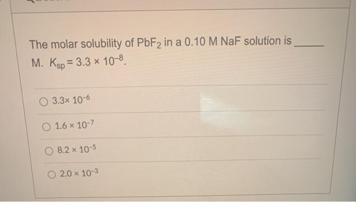 Solved The Molar Solubility Of Pbf In A M Naf Solution Chegg