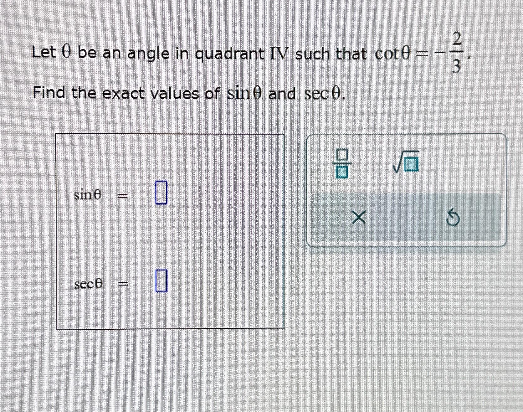 Solved Let θ be an angle in quadrant IV such that Chegg