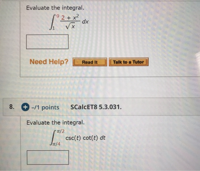 Solved Evaluate The Integral X Dx Need Help Talk To A Chegg