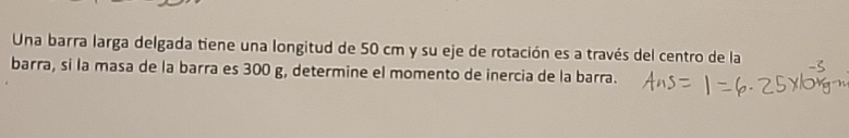 Solved Una Barra Larga Delgada Tiene Una Longitud De 50cm Y Chegg