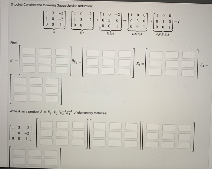 Solved 1 Point Consider The Following Gauss Jordan Chegg