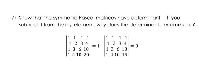 Solved Show That The Symmetric Pascal Matrices Have Chegg