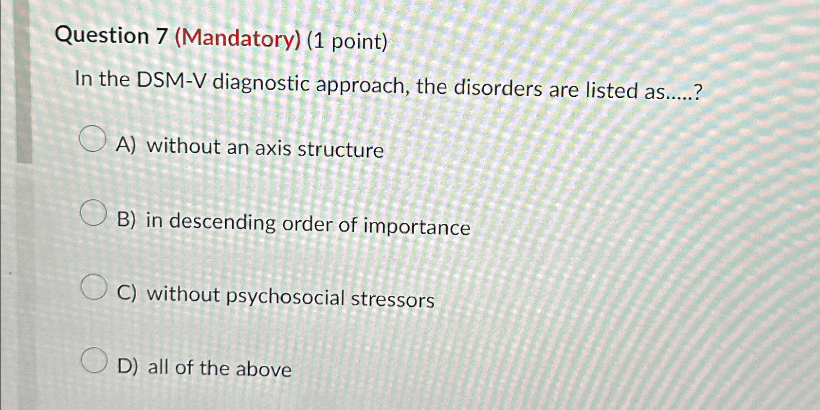 Solved Question 7 Mandatory 1 Point In The DSM V Chegg