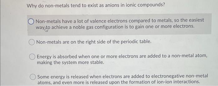 Solved Why Do Non Metals Tend To Exist As Anions In Ionic Chegg