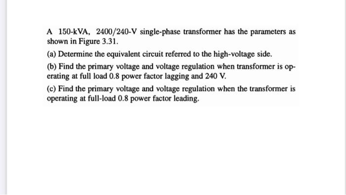 Solved A Kva V Single Phase Transformer Has Chegg