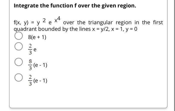 Solved Integrate The Function F Over The Given Region Chegg