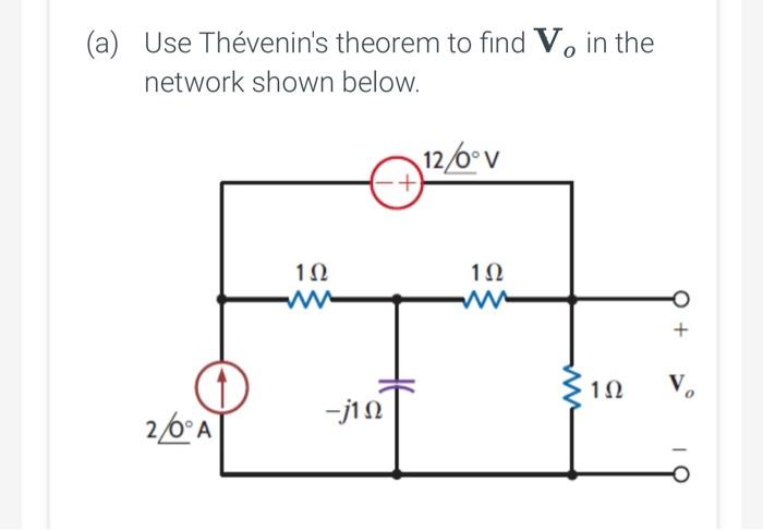 Solved a Use Thévenin s theorem to find Vo in the network Chegg