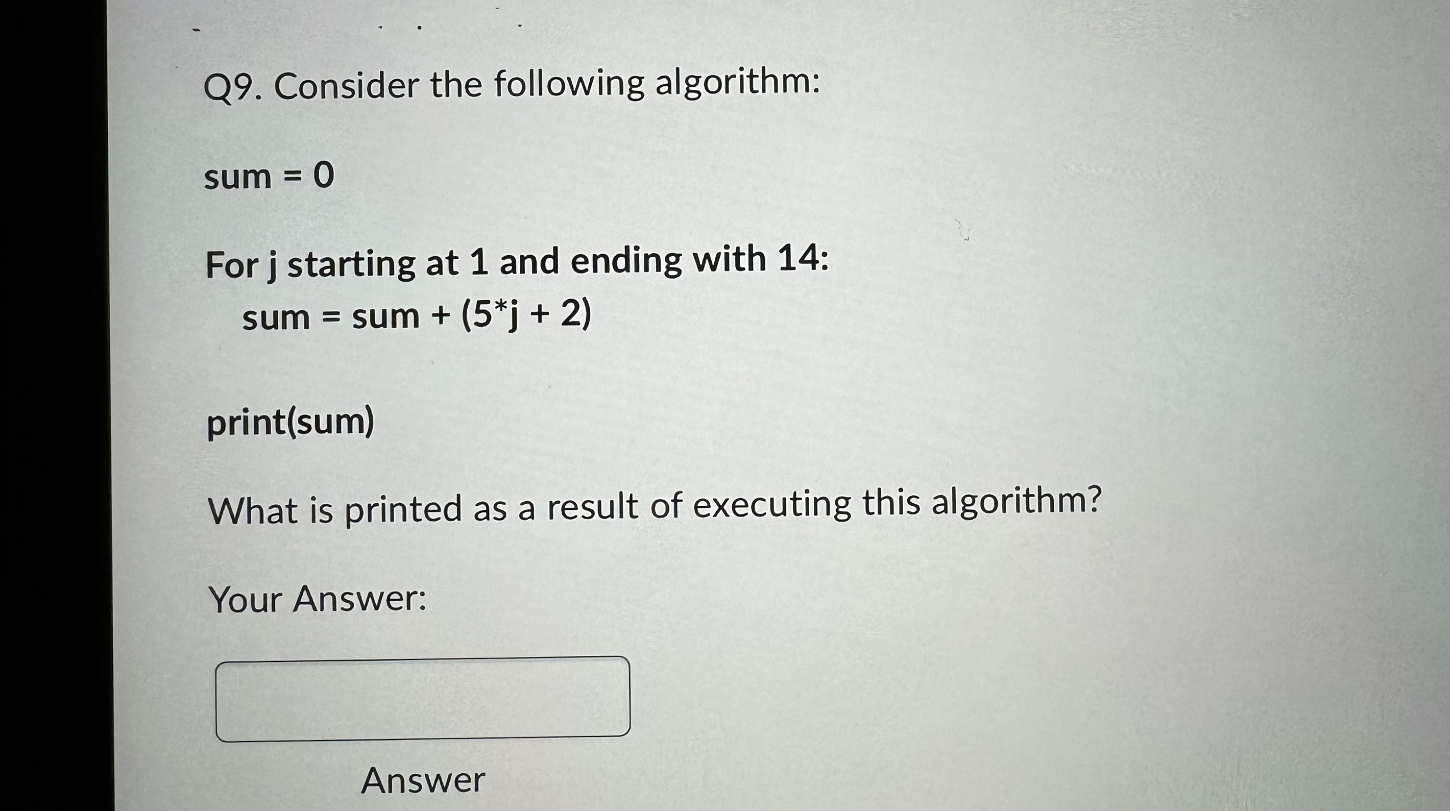 Solved Q9 Consider The Following Algorithm Sum 0For J Chegg