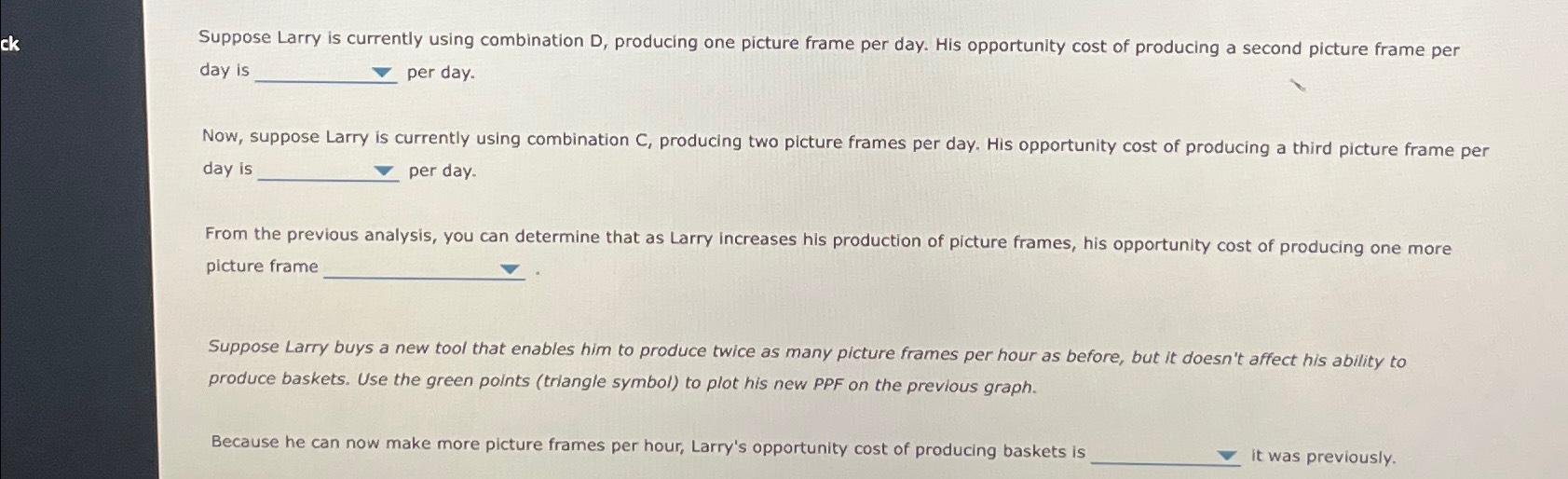 Solved Suppose Larry Is Currently Using Combination D Chegg