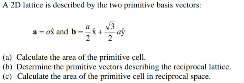 Solved A 2D Lattice Is Described By The Two Primitive Basis Chegg