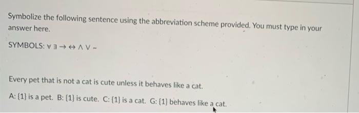 Solved Symbolize The Following Sentence Using The Chegg